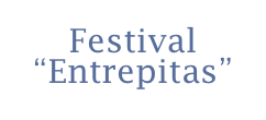 Festival
“Entrepitas”