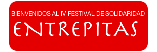 
BIENVENIDOS AL IV FESTIVAL DE SOLIDARIDAD ENTREPITAS