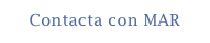 Contacta con MAR