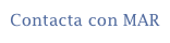 Contacta con MAR